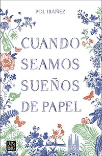 Cuando seamos sueños de papel