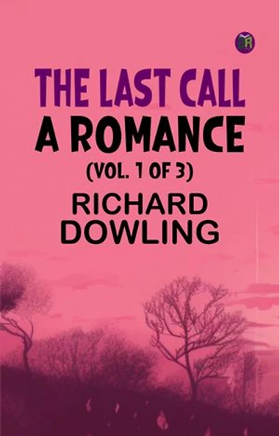 The Last Call A Romance (Vol. 1 of 3)
