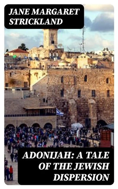 Adonijah: A Tale of the Jewish Dispersion