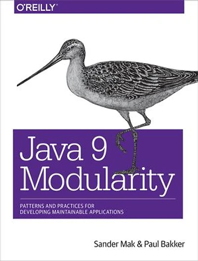 Java 9 Modularity: Patterns And Practices For Developing Maintainable Applications