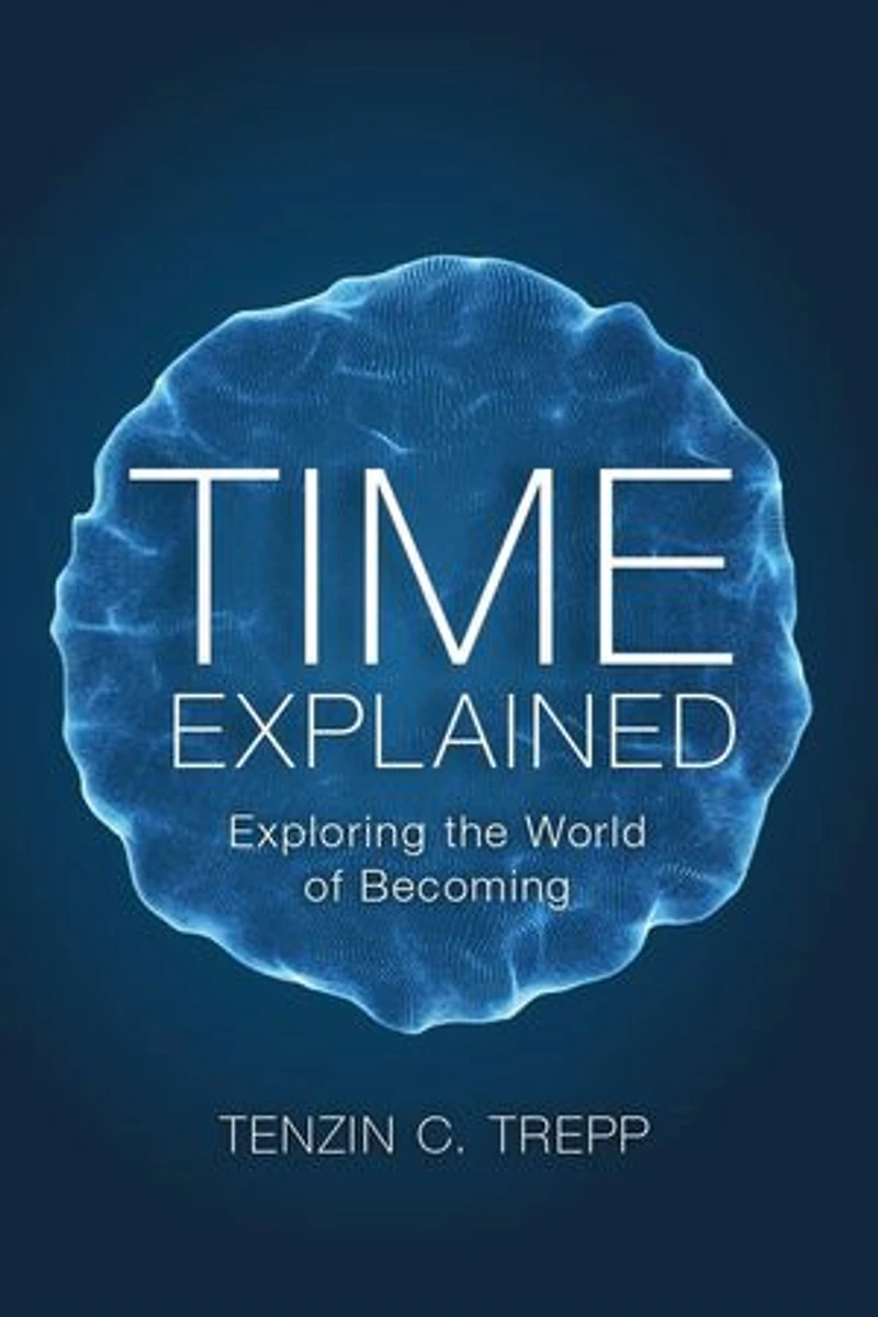 Time explained: Exploring the World of Becoming