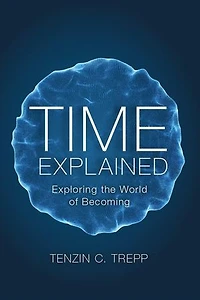 Time explained: Exploring the World of Becoming