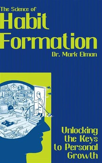 The Science of Habit Formation - Unlocking the Keys to Personal Growth