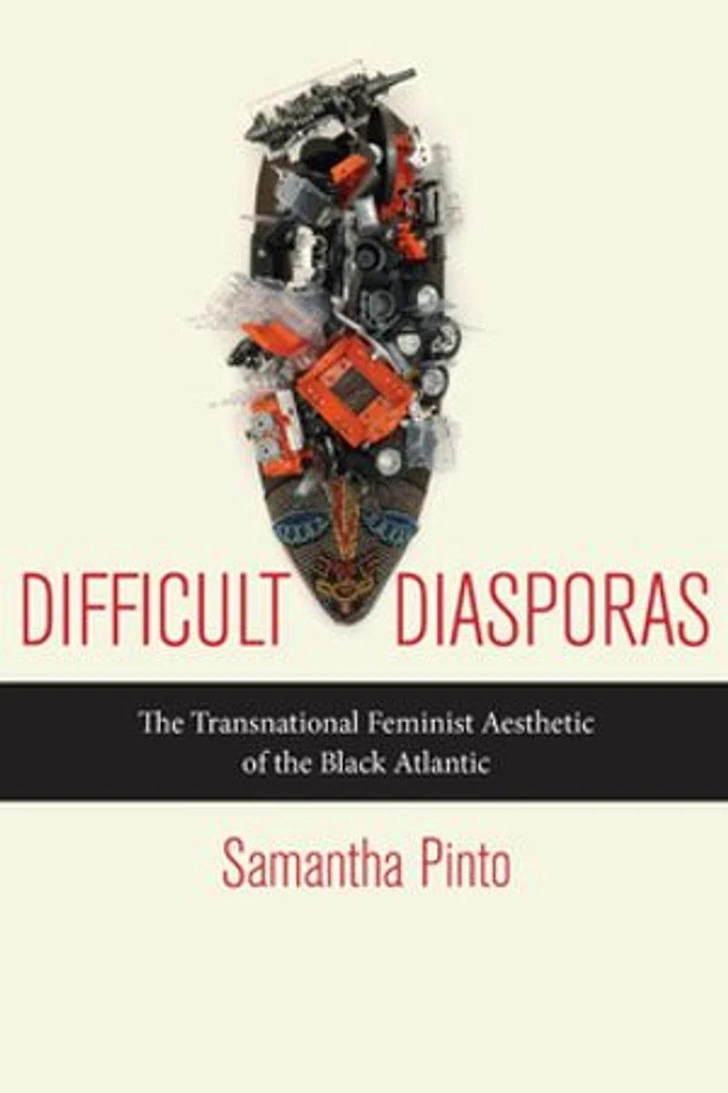 Difficult Diasporas: The Transnational Feminist Aesthetic Of Black Atlantic