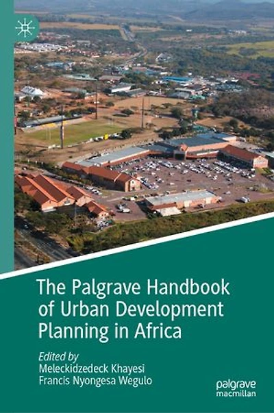 The Palgrave Handbook of Urban Development Planning Africa
