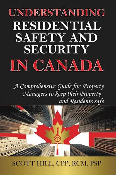 Understanding Residential Safety and Security in Canada: A Comprehensive Guide for Property Managers to keep their Property and Residents safe
