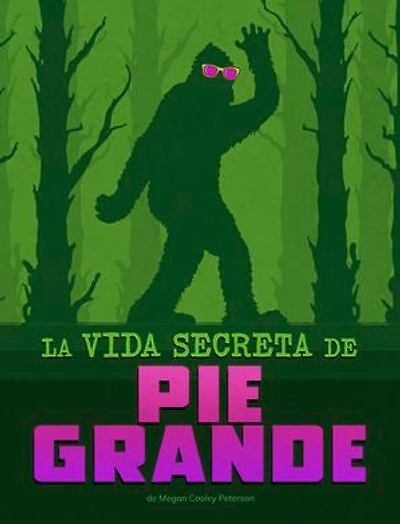 La vida secreta de Pie Grande