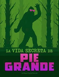 La vida secreta de Pie Grande