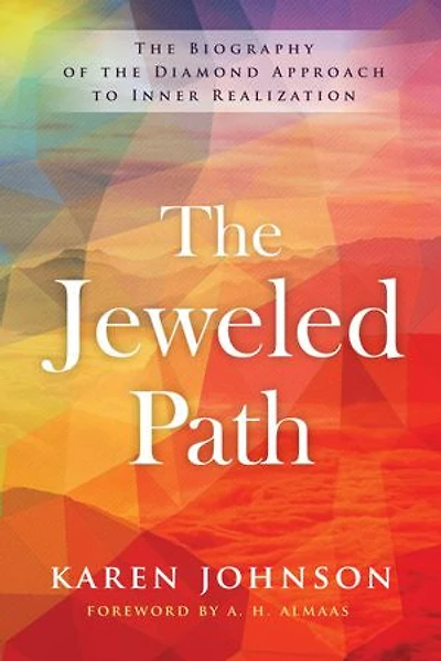 The Jeweled Path: Biography Of Diamond Approach To Inner Realization