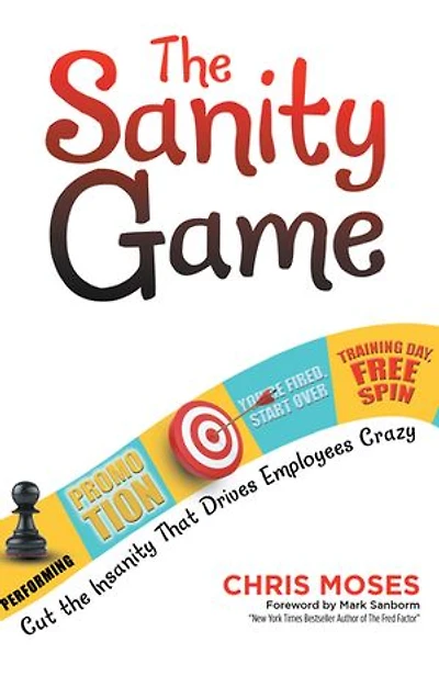 the Sanity Game: Cut Insanity That Drives Employees Crazy