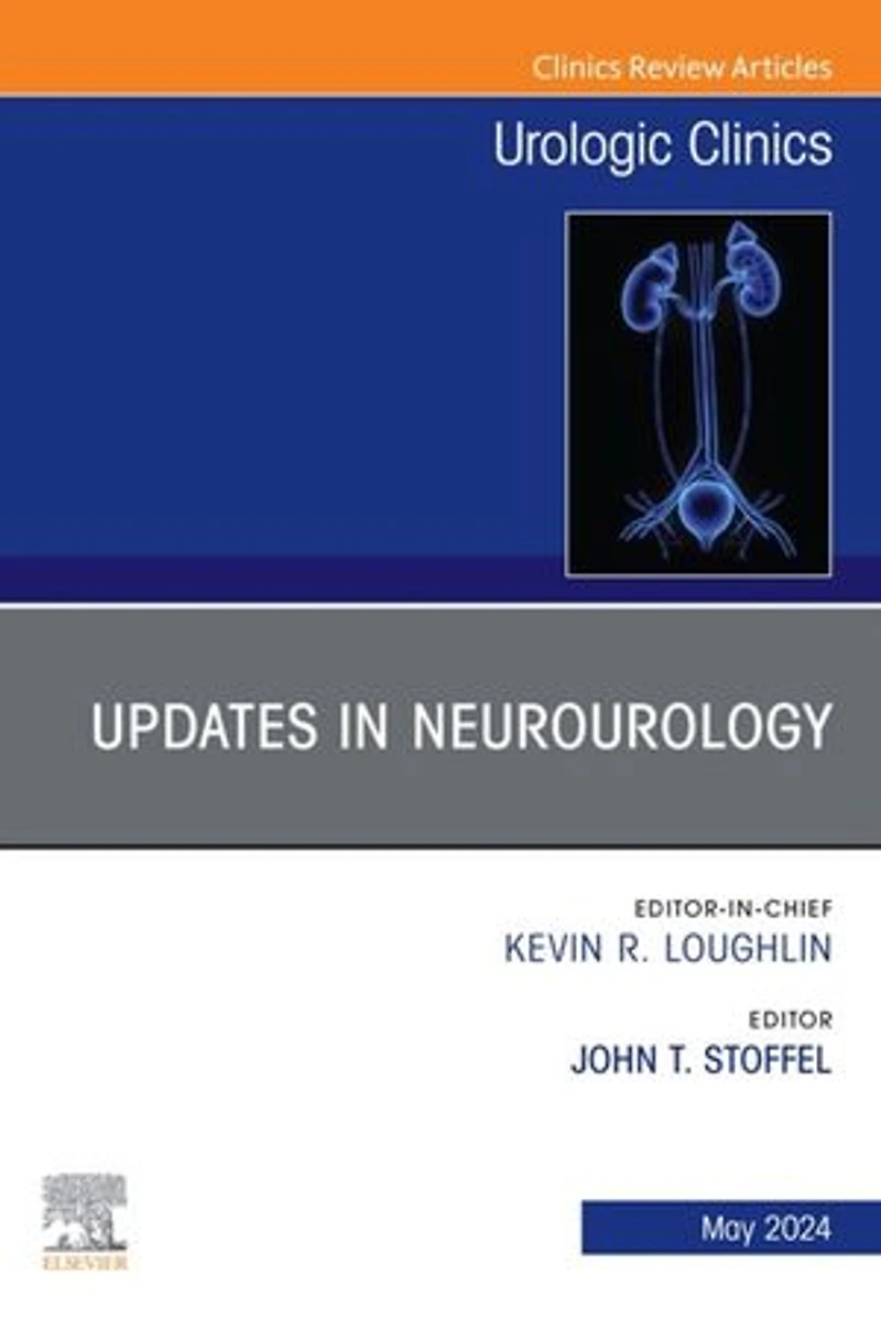 Updates Neurourology, An Issue of Urologic Clinics
