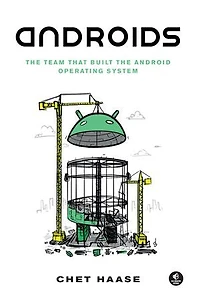 Androids: The Team That Built Android Operating System