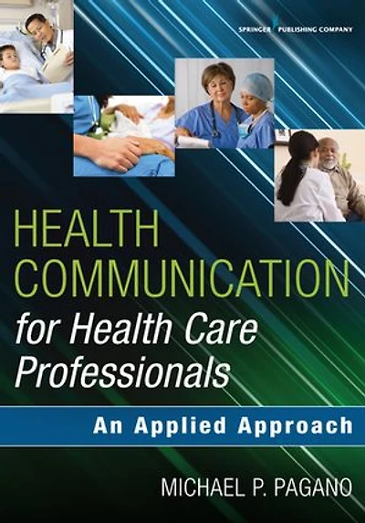 Health Communication For Care Professionals: An Applied Approach