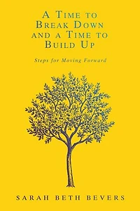 a Time to Break Down and Build Up: Steps for Moving Forward