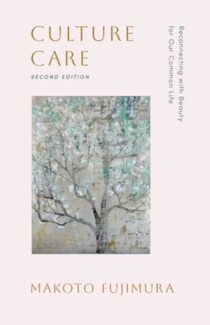 Culture Care: Reconnecting with Beauty for Our Common Life