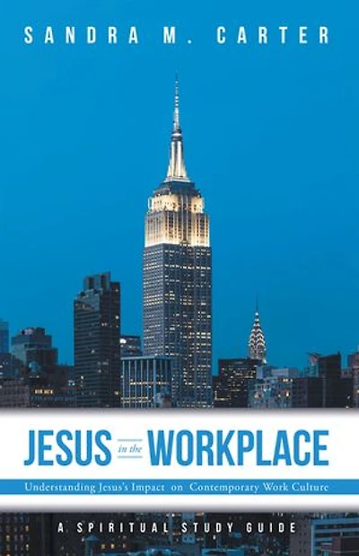 Jesus in the Workplace: Understanding Jesus’s Impact on Contemporary Work Culture