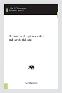 Il comico e il tragico a teatro nel secolo del serio
