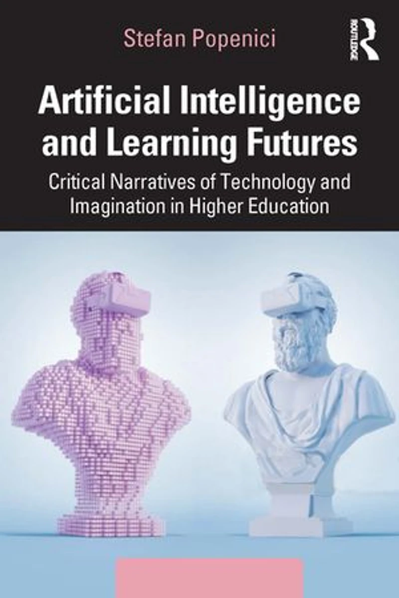 Artificial Intelligence and Learning Futures: Critical Narratives of Technology Imagination Higher Education
