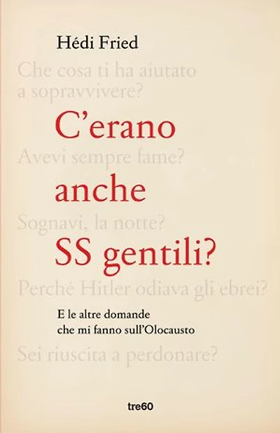 C'erano anche SS gentili?: E le altre domande che mi fanno sull'Olocausto