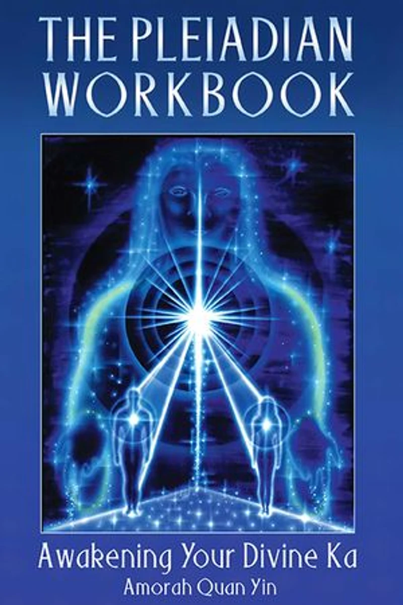 The Pleiadian Workbook: Awakening Your Divine Ka