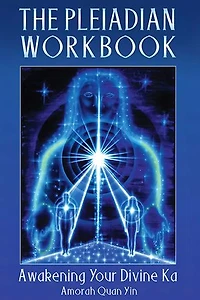 The Pleiadian Workbook: Awakening Your Divine Ka