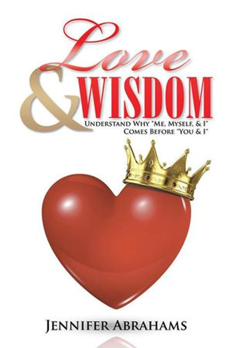 Love & Wisdom: Understand Why "Me, Myself, I" Comes Before "You