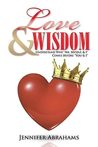 Love & Wisdom: Understand Why "Me, Myself, I" Comes Before "You