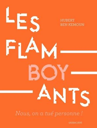 Les flamboyants: nous, on a tué personne !