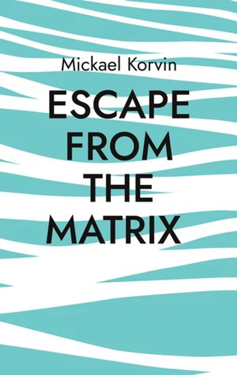 Escape from the Matrix: How to discover your founding event and find peace