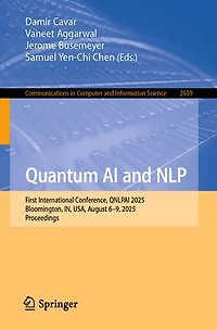 Quantum Ai and Nlp: First International Conference, QNLPAI 2025, Bloomington, IN, USA, August 6-9, Proceedings