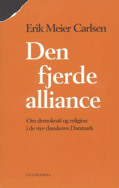 Den fjerde alliance: Om demokrati og religion i de nye danskeres Danmark