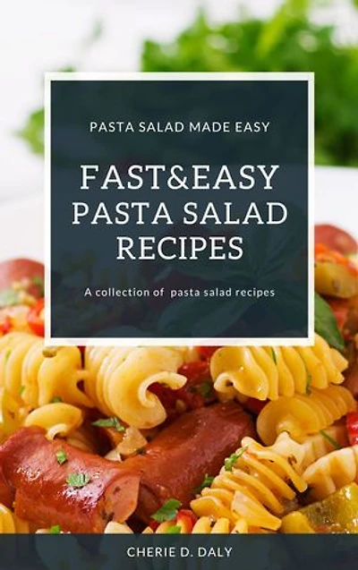 Fast And Easy Pasta Salad Recipes: Pasta Salad Made Easy