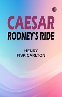 Caesar Rodney's Ride