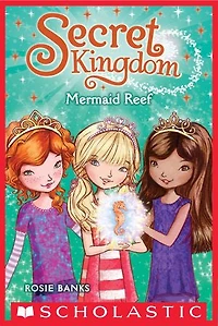 Mermaid Reef (Secret Kingdom #4)