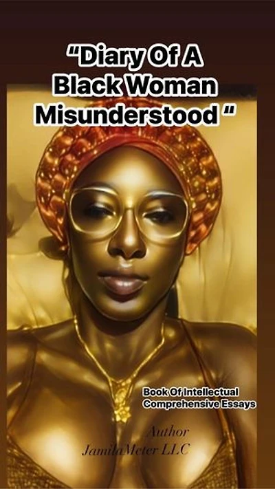 Diary Of A Black Woman Misunderstood: Book Of Intellectual Comprehensive Essays (I), #1