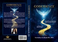 GODFIDENCE: A Spiritual Road Map How To Overcome and Overachieve