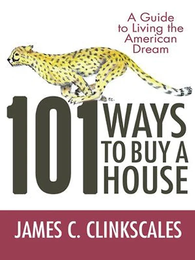 101 Ways to Buy a House: If Your Goal Is to Catch a Cheetah, You Don’T Practice by Jogging