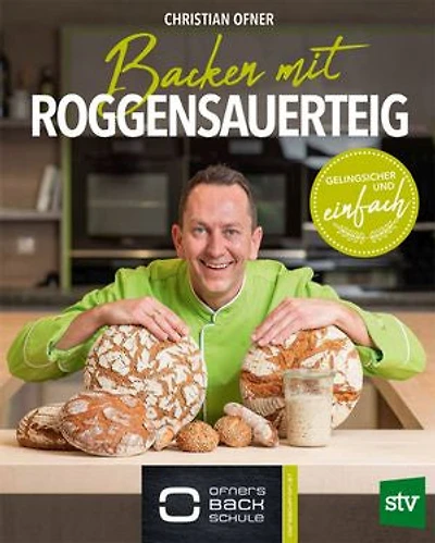 Backen mit Roggensauerteig: Gelingsicher und einfach
