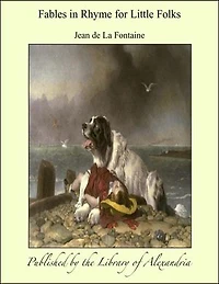 Fables in Rhyme for Little Folks