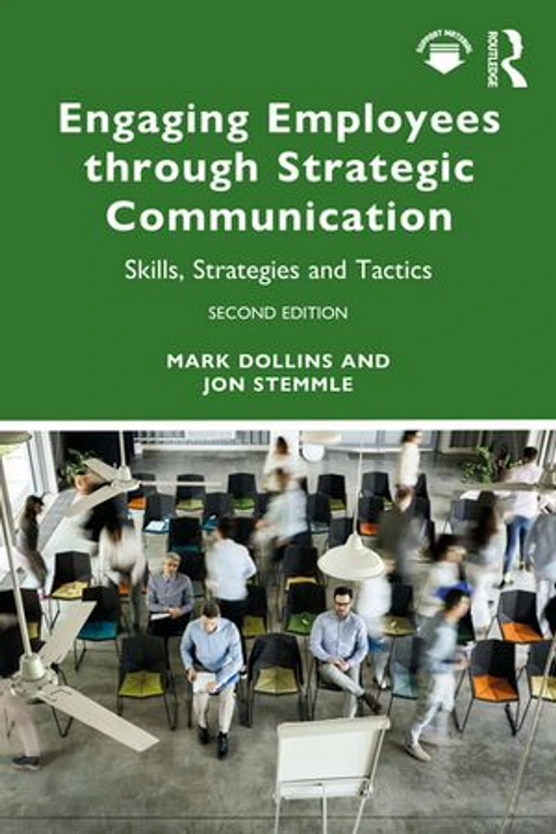 Engaging Employees through Strategic Communication: Skills, Strategies and Tactics
