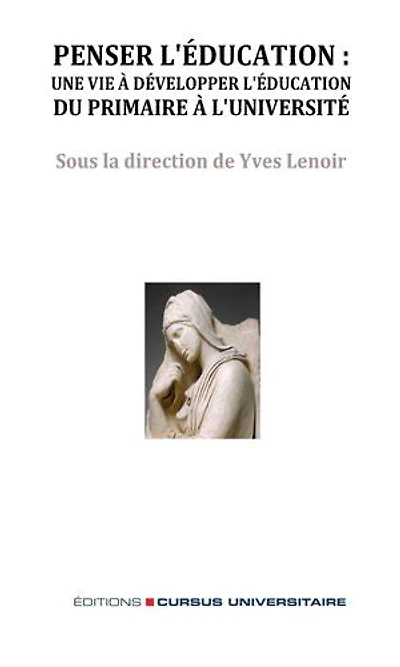 Penser l'éducation : une vie à développer l'éducation, du primaire à l'université