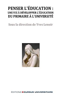 Penser l'éducation : une vie à développer l'éducation, du primaire à l'université