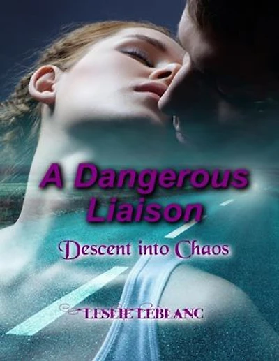 A Dangerous Liaison - Descent Into Chaos