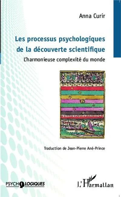 Les processus psychologiques de la découverte scientifique: L'harmonieuse complexité du monde
