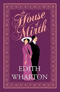 The House of Mirth: Annotated Edition (Alma Classics Evergreens)