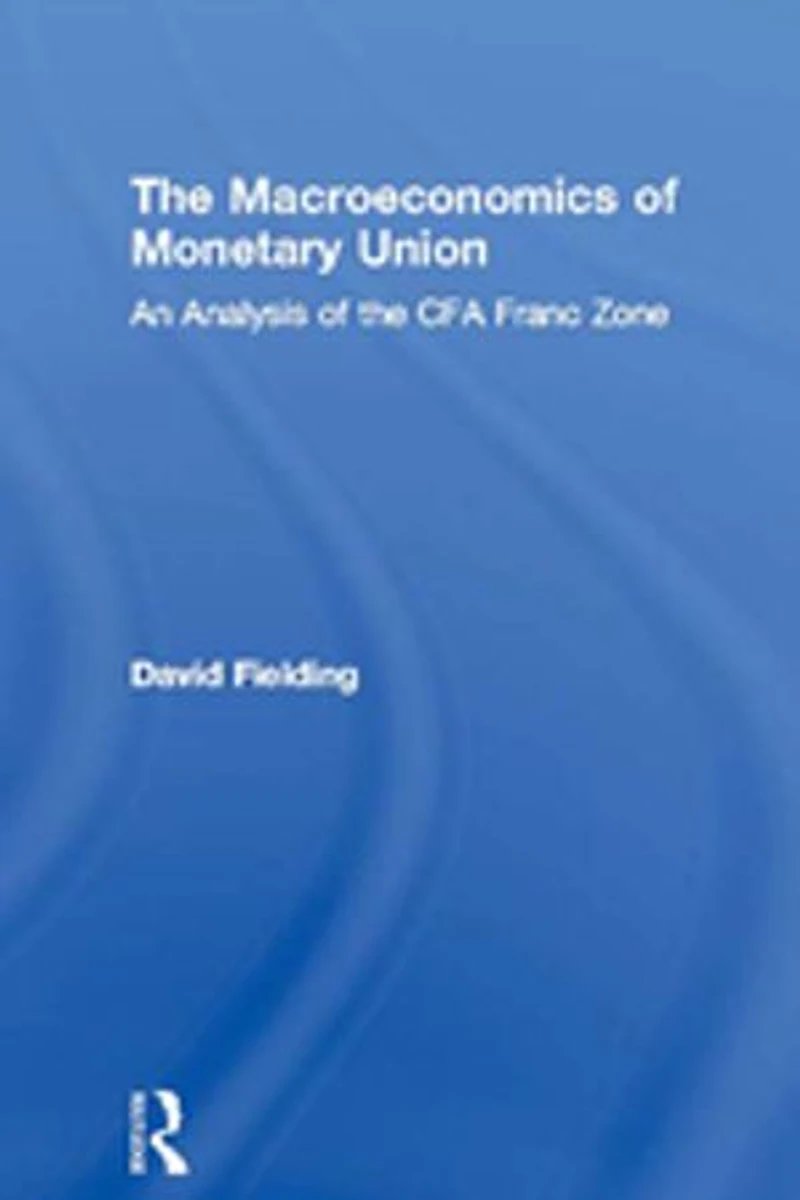 the Macroeconomics of Monetary Union: An Analysis CFA Franc Zone