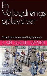 En Valbydrengs oplevelser: En kærlighedsroman om Valby og verden