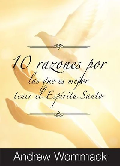 10 Razones Por Las Que es Mejor Tener el Espíritu Santo