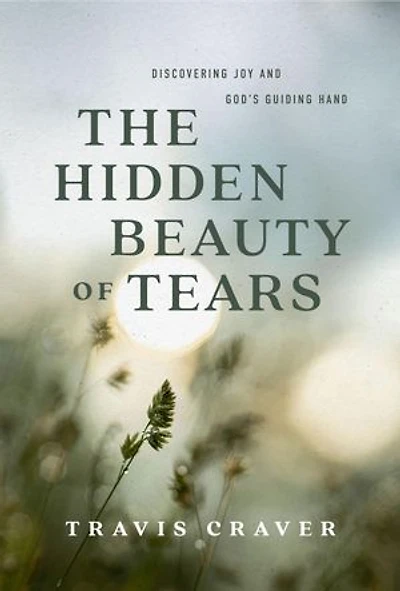 The Hidden Beauty of Tears: Discovering Joy and God's Guiding Hand