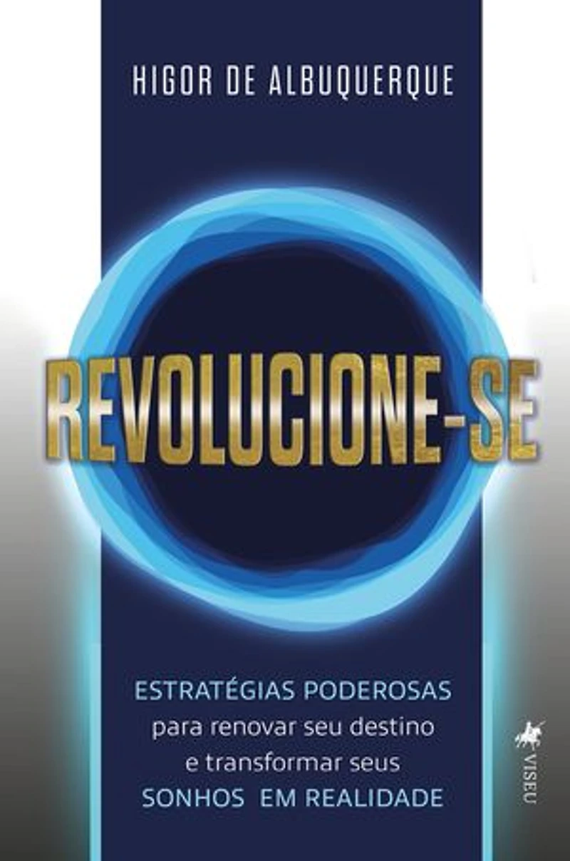 Revolucione-se: Estratégias Poderosas para Renovar Seu Destino e Transformar Seus Sonhos em Realidade